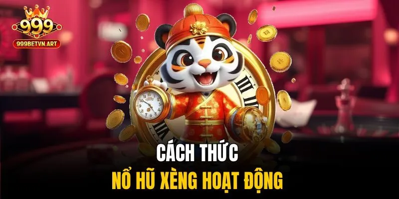 Cách thức nổ hũ xèng hoạt động 