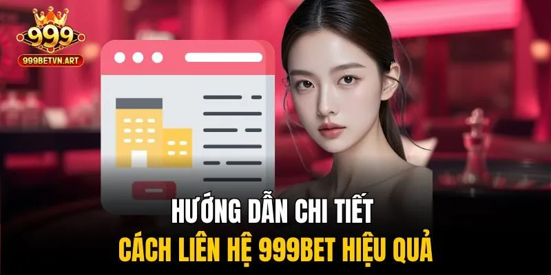 Liên Hệ 999bet Để Giải Quyết Vấn Đề Cá Cược Cực Kỳ Nhanh 3 Hướng dẫn chi tiết cách liên hệ 999bet hiệu quả