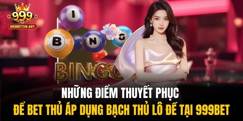 Bạch Thủ Lô Đề - Bí Kíp Giải Mã Số Độc Đắc Từ Chuyên Gia 4 Những điểm thuyết phục để bet thủ áp dụng bạch thủ lô đề tại 999bet