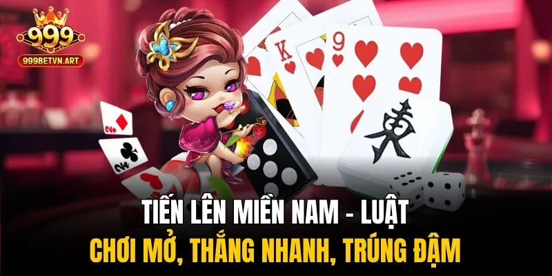 Tiến Lên Miền Nam – Luật Chơi Mở, Thắng Nhanh, Trúng Đậm 1 Tiến lên miền Nam